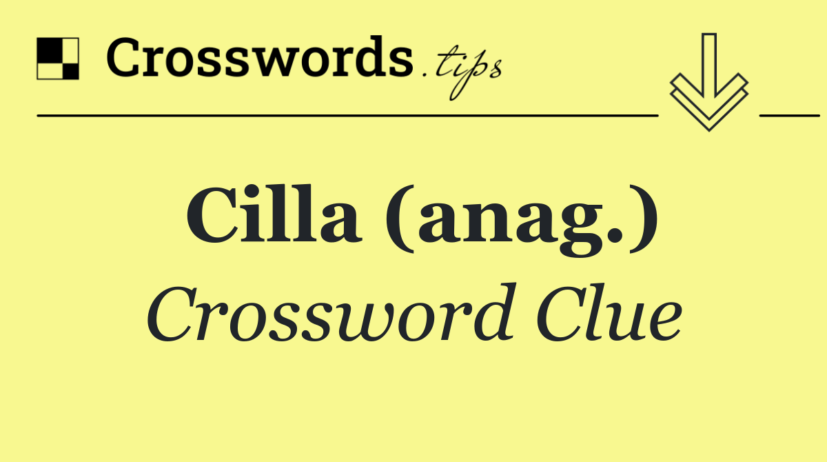 Cilla (anag.)