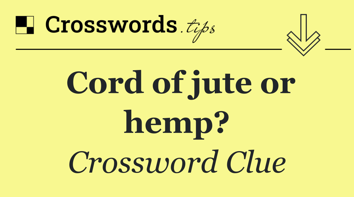 Cord of jute or hemp?