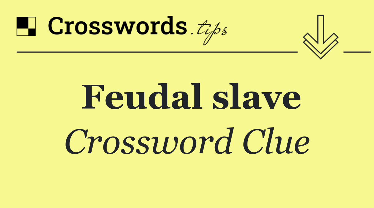 Feudal slave