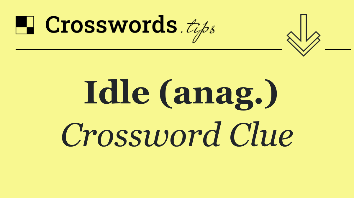 Idle (anag.)