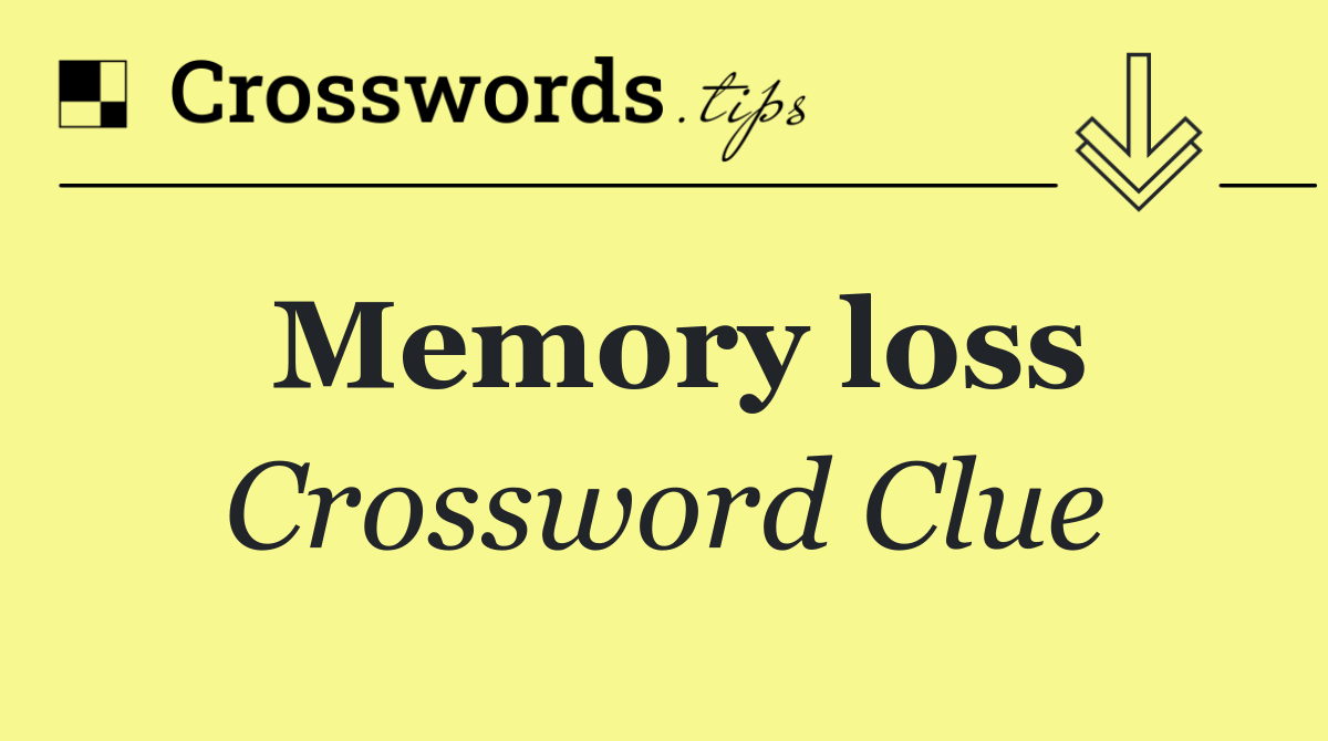 Memory loss