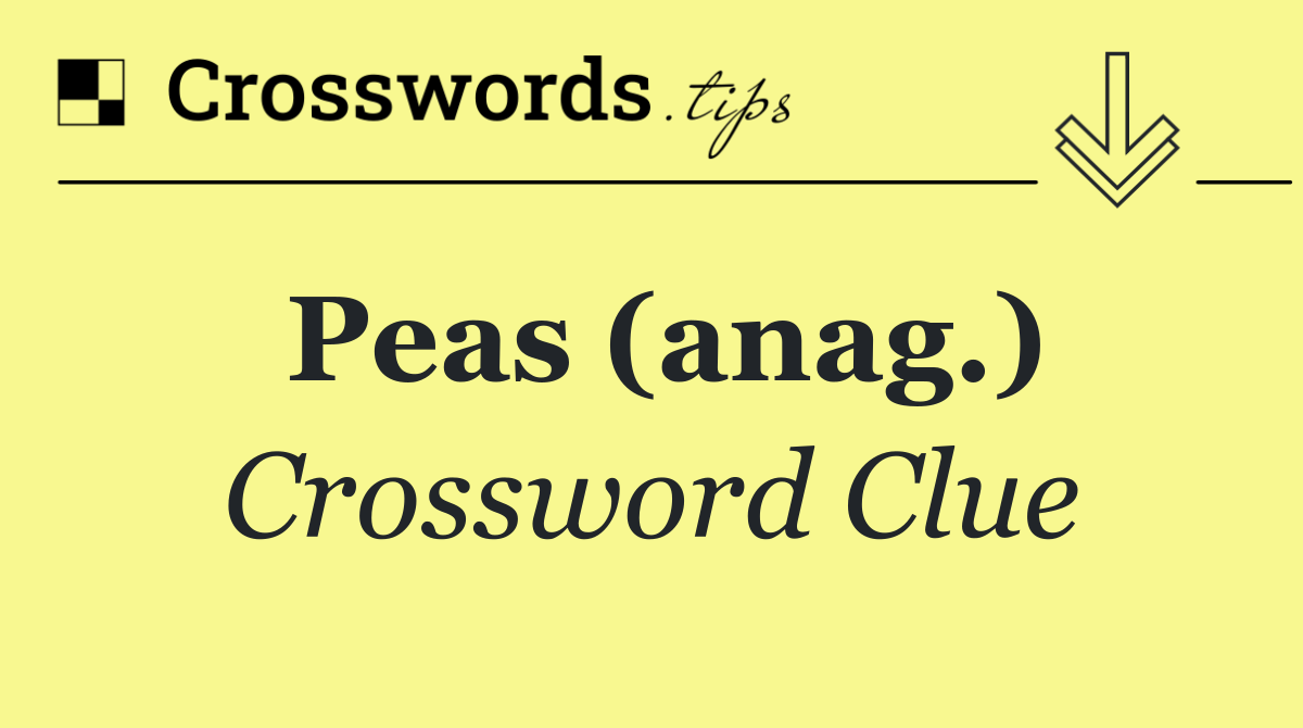 Peas (anag.)