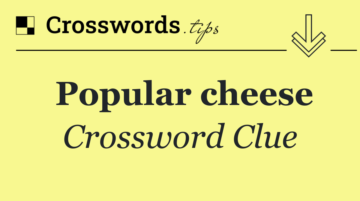 Popular cheese