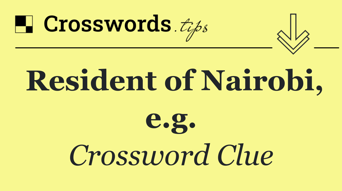 Resident of Nairobi, e.g.