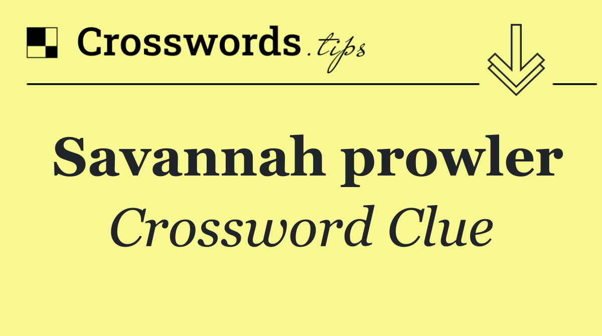 Savannah prowler