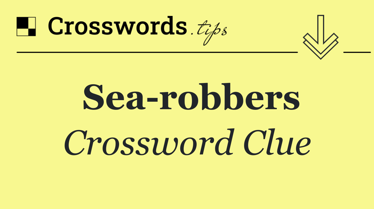 Sea robbers