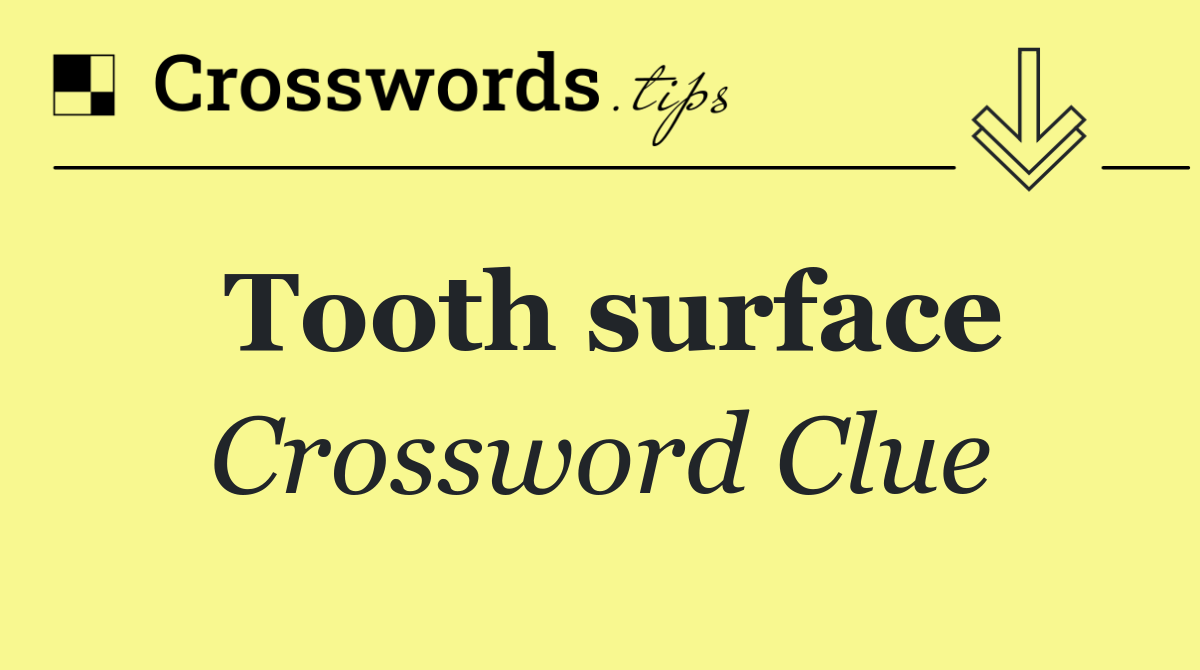 Tooth surface