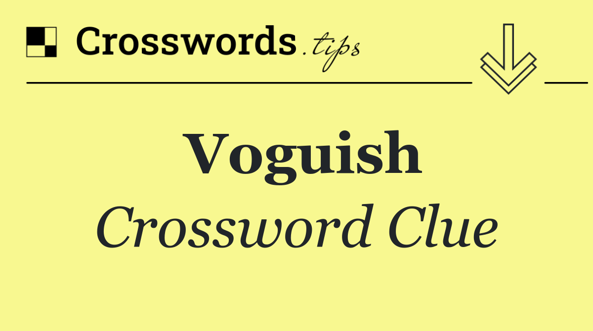 Voguish