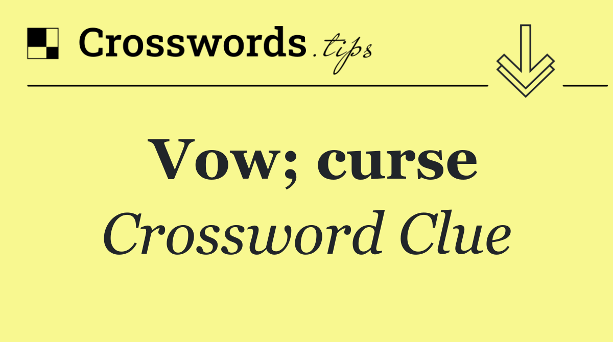 Vow; curse