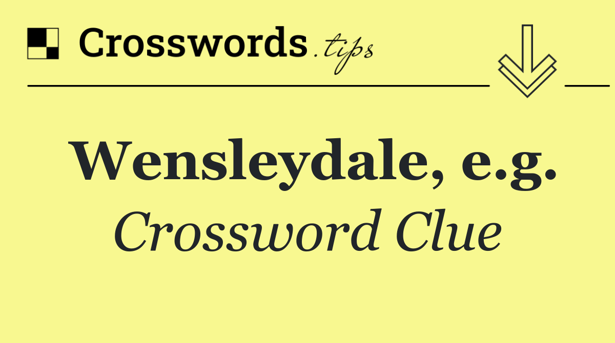 Wensleydale, e.g.