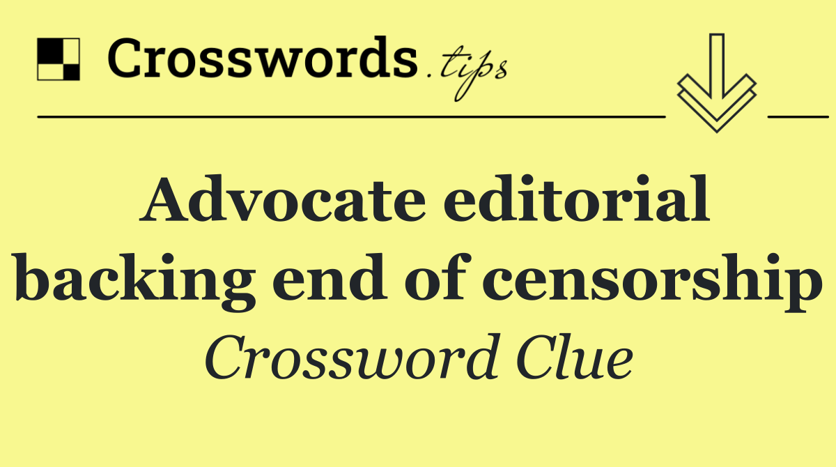 Advocate editorial backing end of censorship