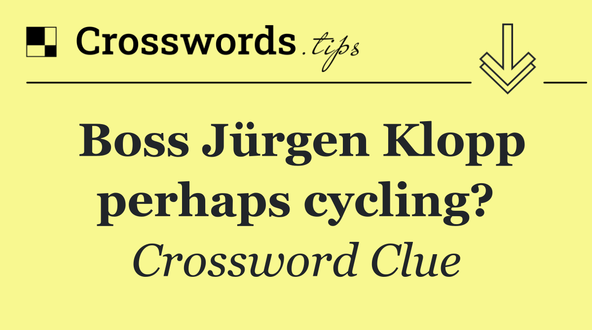 Boss Jürgen Klopp perhaps cycling?