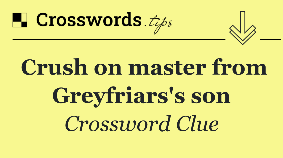 Crush on master from Greyfriars's son