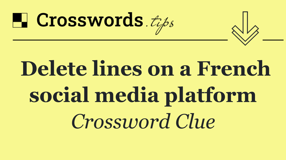 Delete lines on a French social media platform