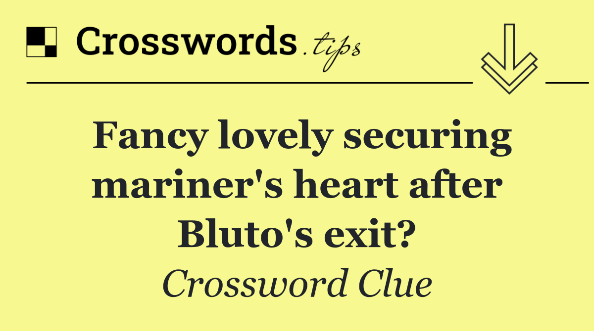 Fancy lovely securing mariner's heart after Bluto's exit?