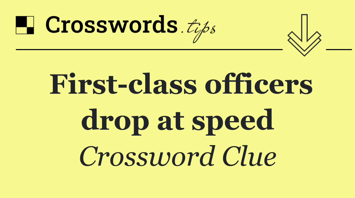 First class officers drop at speed