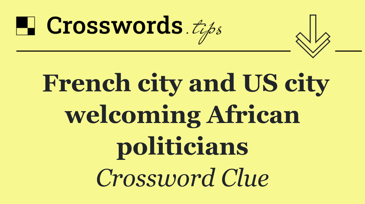 French city and US city welcoming African politicians