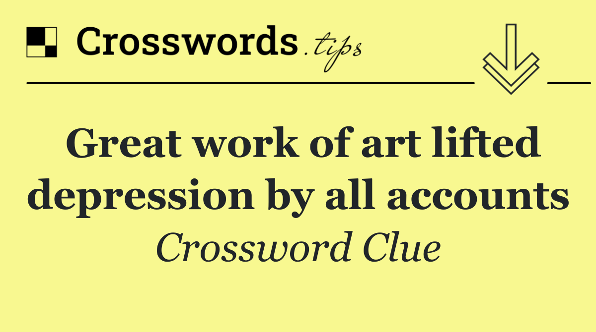 Great work of art lifted depression by all accounts