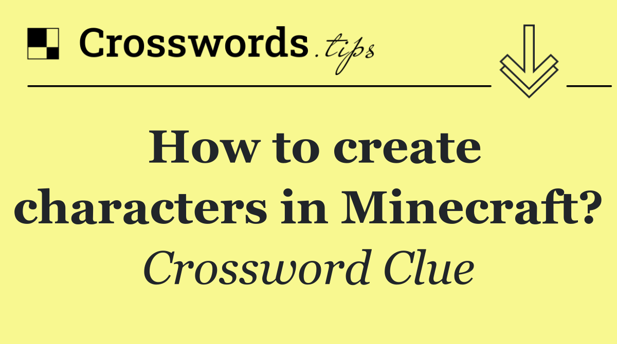 How to create characters in Minecraft?