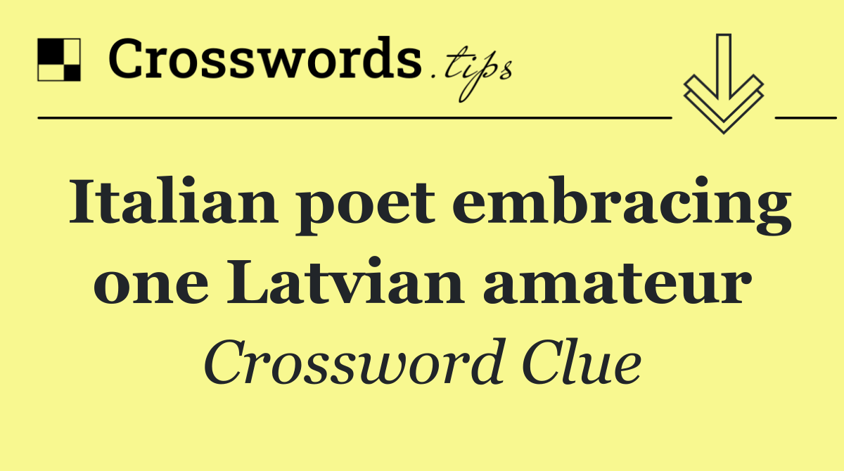 Italian poet embracing one Latvian amateur