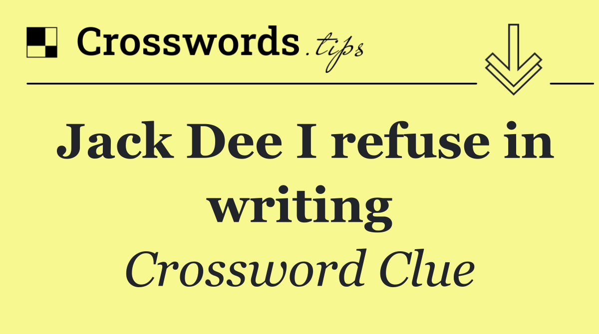 Jack Dee I refuse in writing