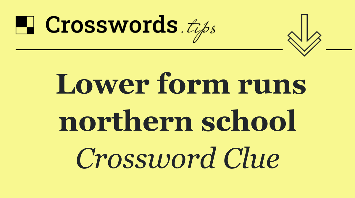 Lower form runs northern school