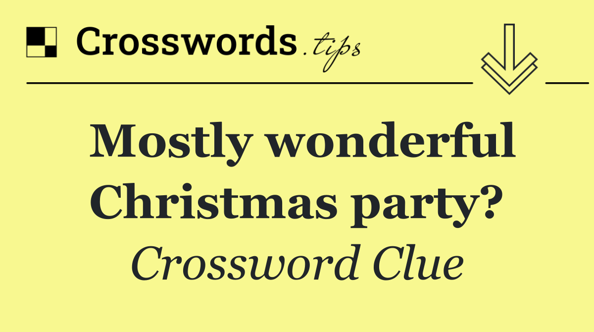 Mostly wonderful Christmas party?