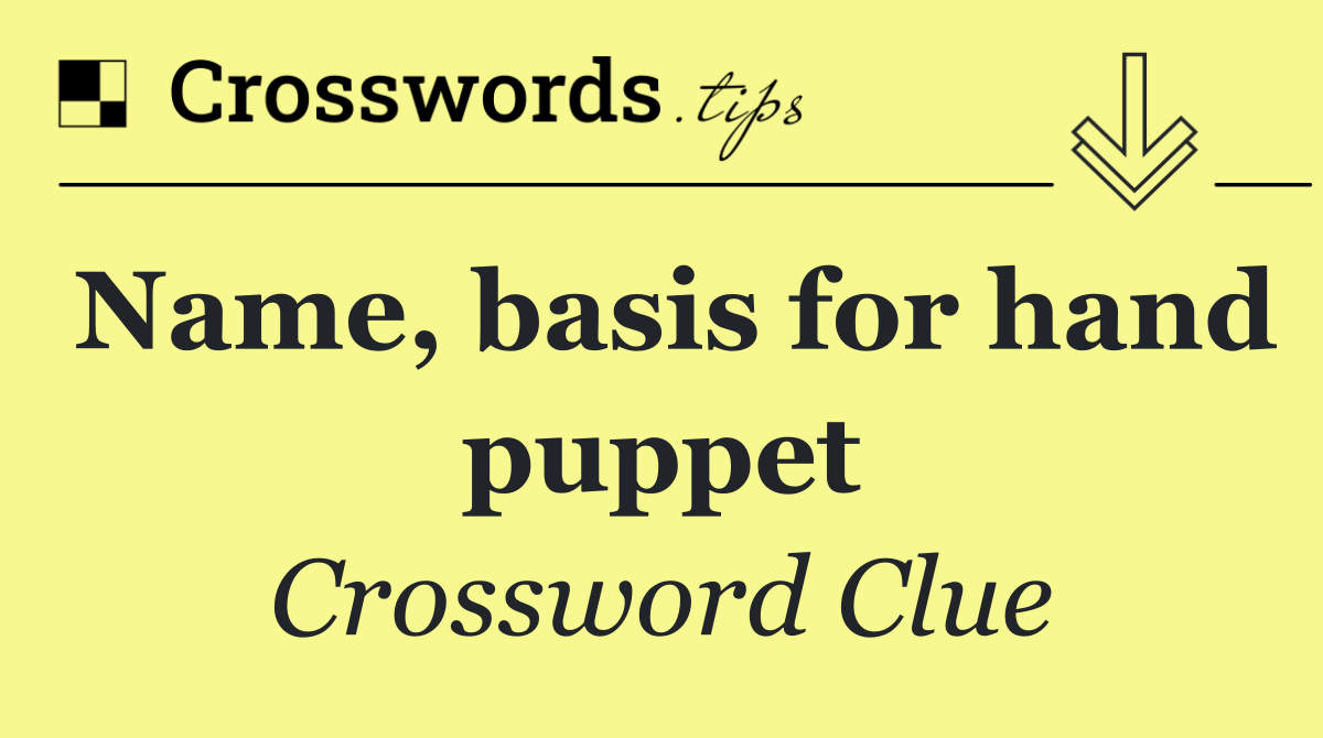 Name, basis for hand puppet