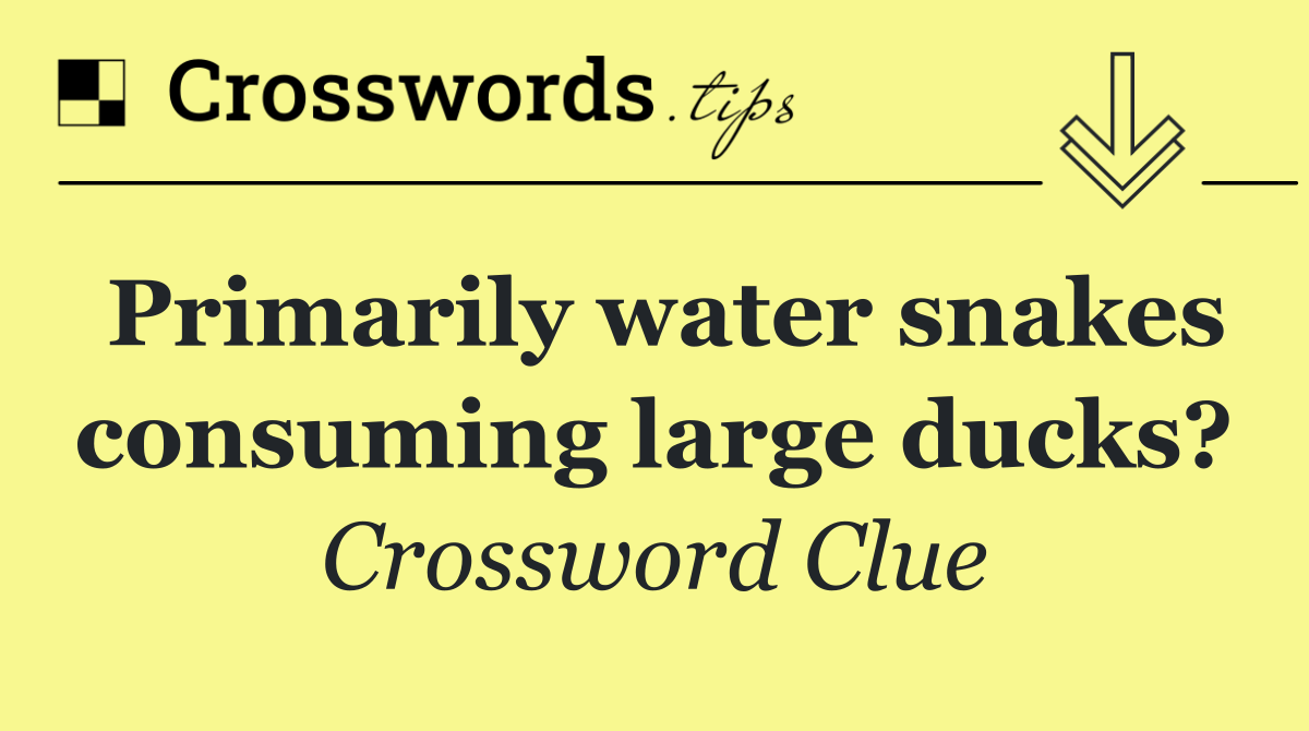 Primarily water snakes consuming large ducks?