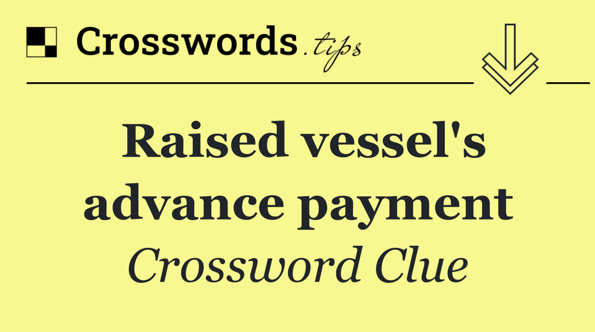 Raised vessel's advance payment