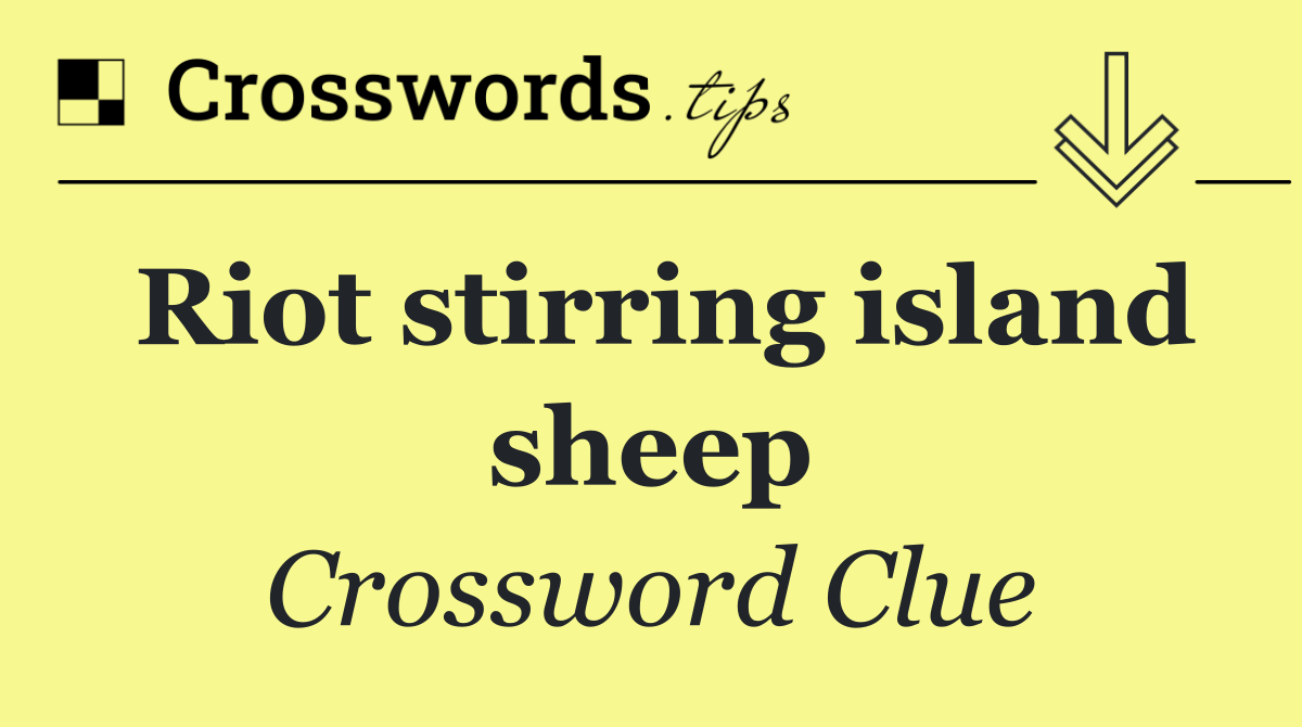 Riot stirring island sheep