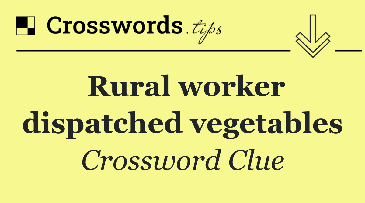 Rural worker dispatched vegetables