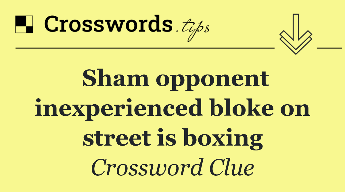 Sham opponent inexperienced bloke on street is boxing