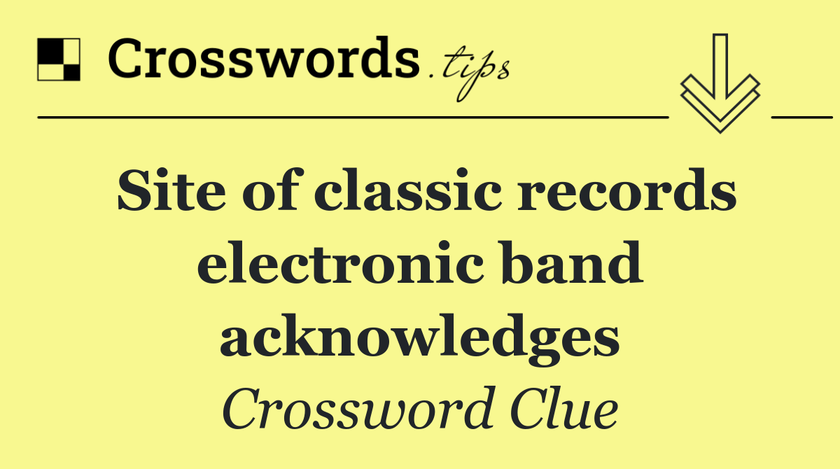 Site of classic records electronic band acknowledges