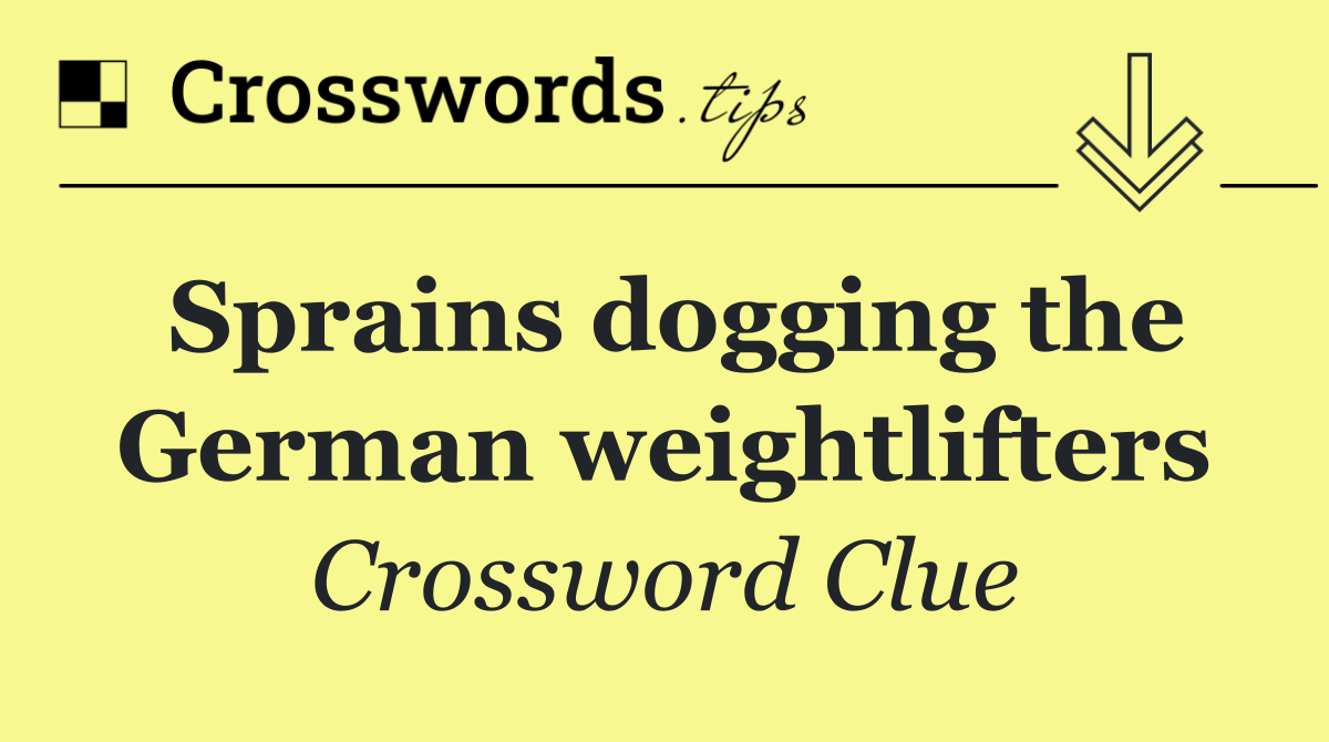 Sprains dogging the German weightlifters