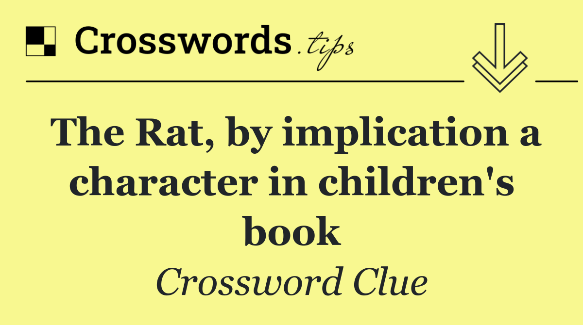 The Rat, by implication a character in children's book