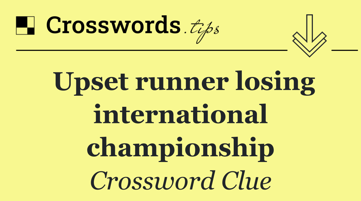 Upset runner losing international championship