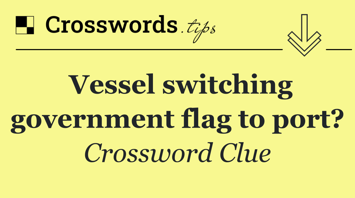 Vessel switching government flag to port?