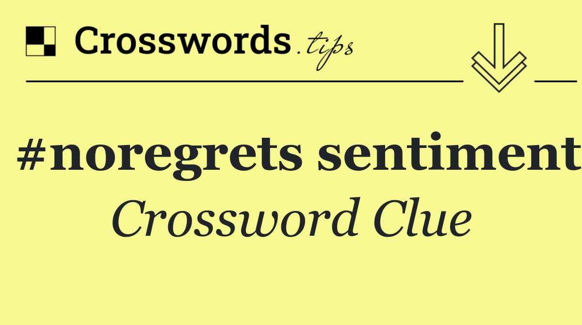 #noregrets sentiment