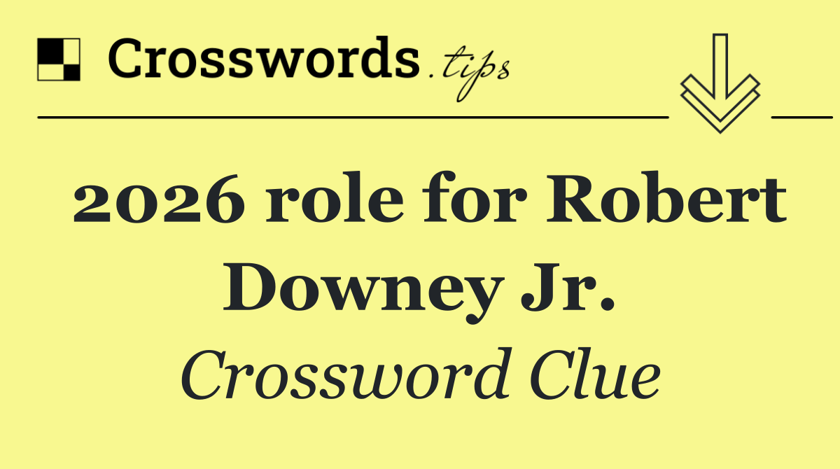 2026 role for Robert Downey Jr.