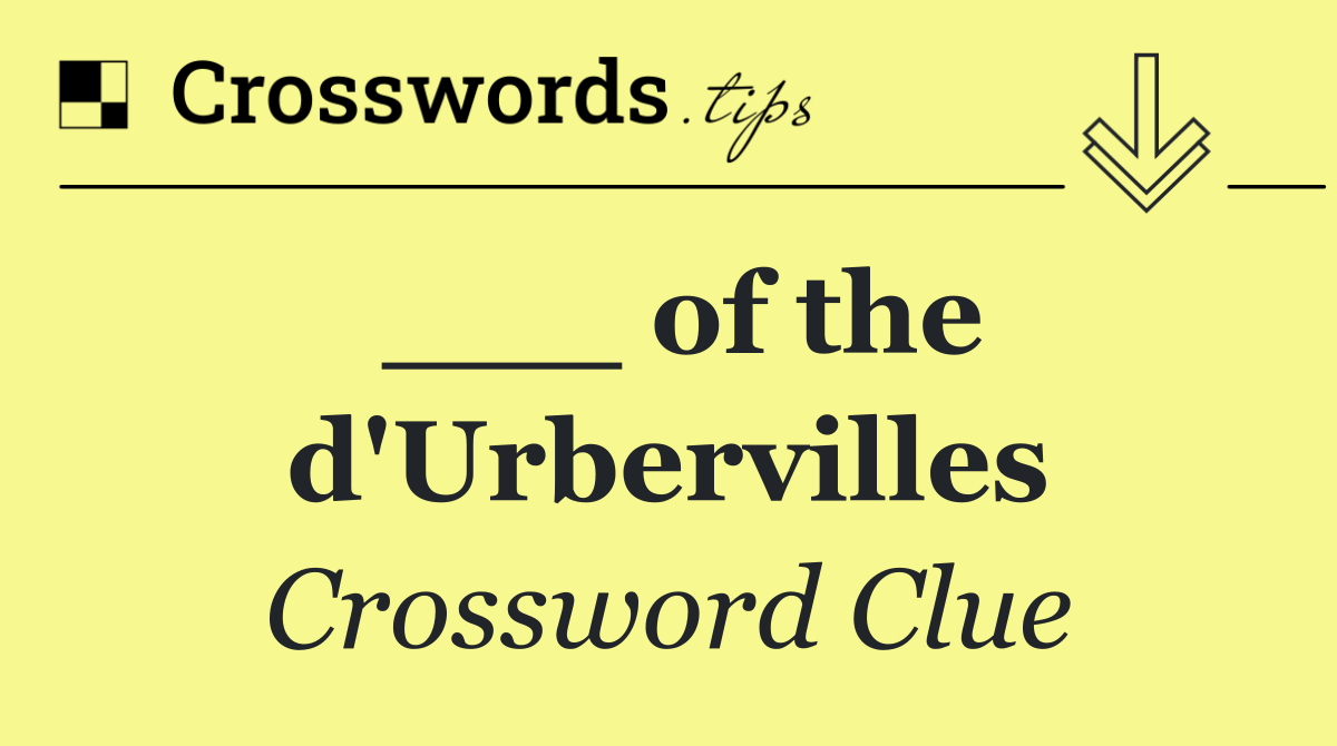 ___ of the d'Urbervilles