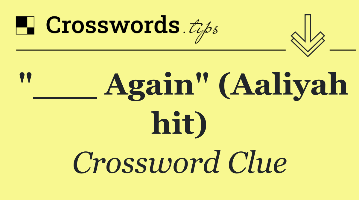 "___ Again" (Aaliyah hit)