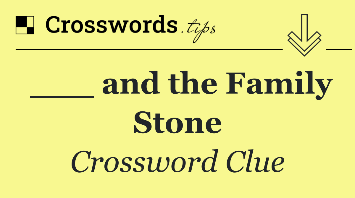 ___ and the Family Stone