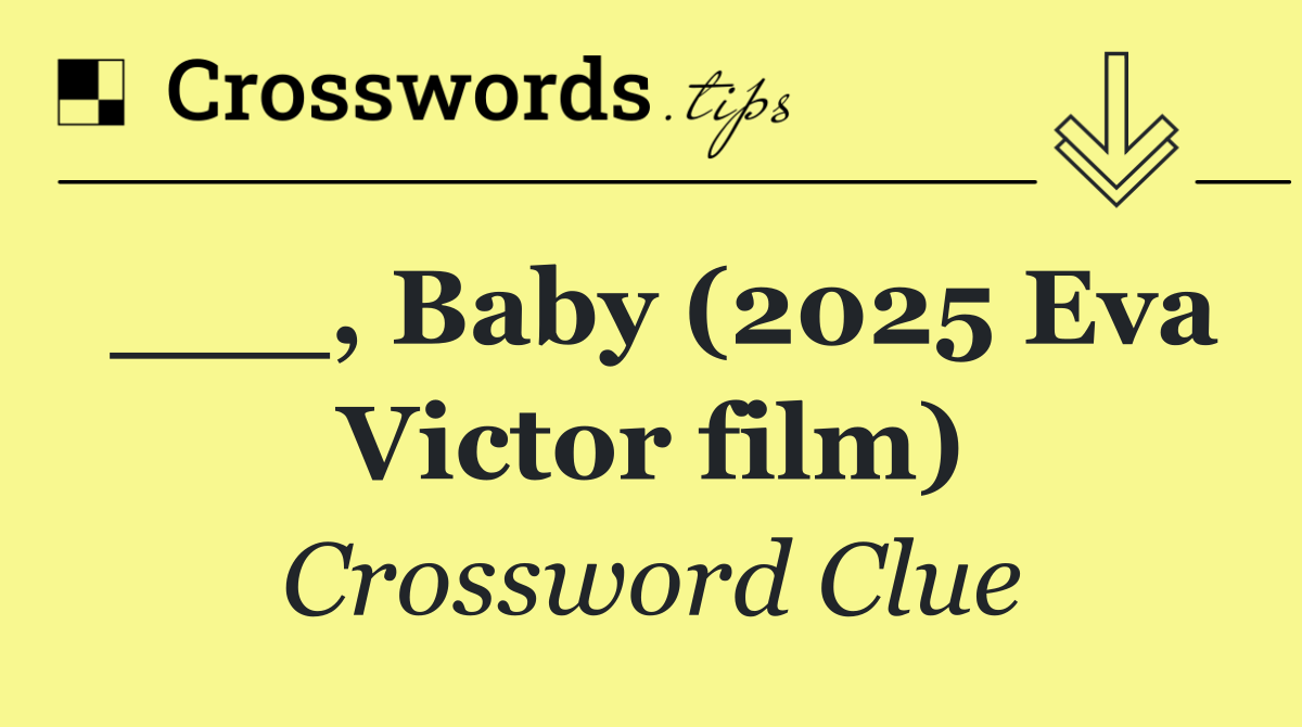___, Baby (2025 Eva Victor film)