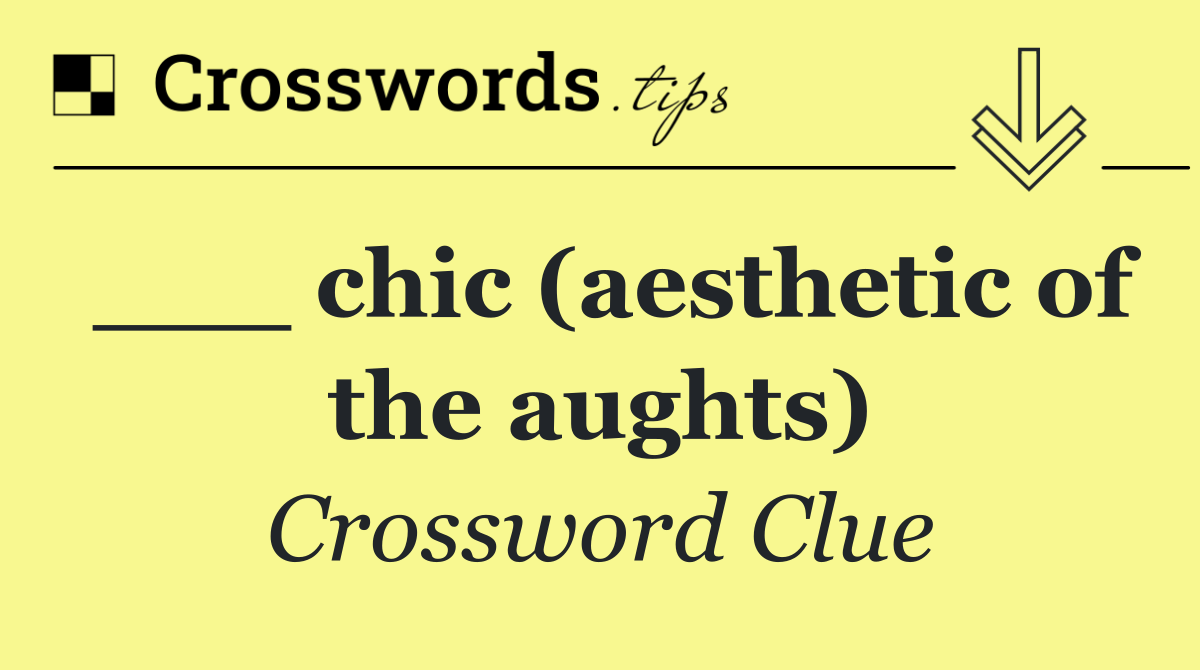 ___ chic (aesthetic of the aughts)