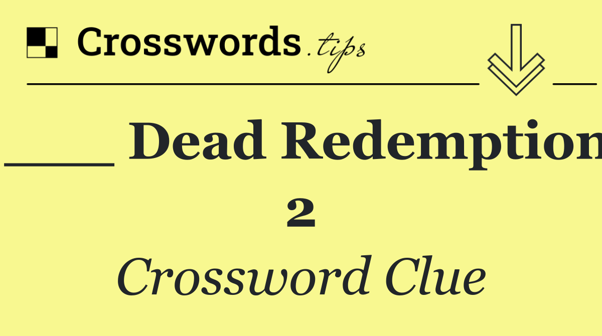 ___ Dead Redemption 2