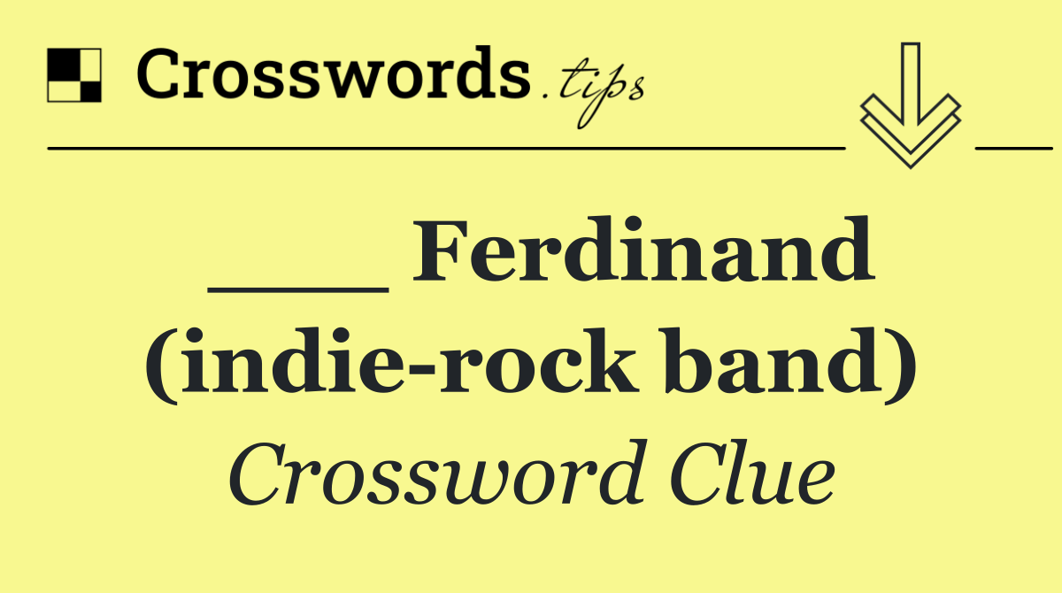 ___ Ferdinand (indie rock band)