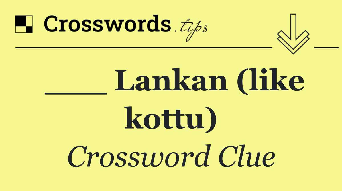 ___ Lankan (like kottu)