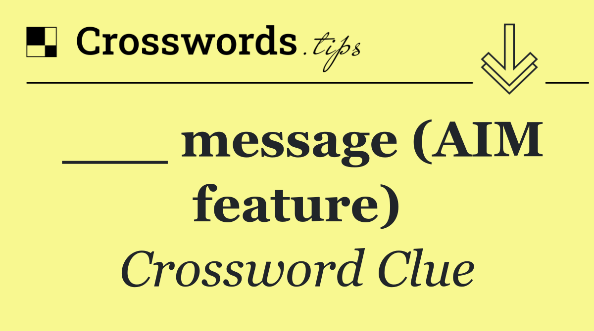 ___ message (AIM feature)