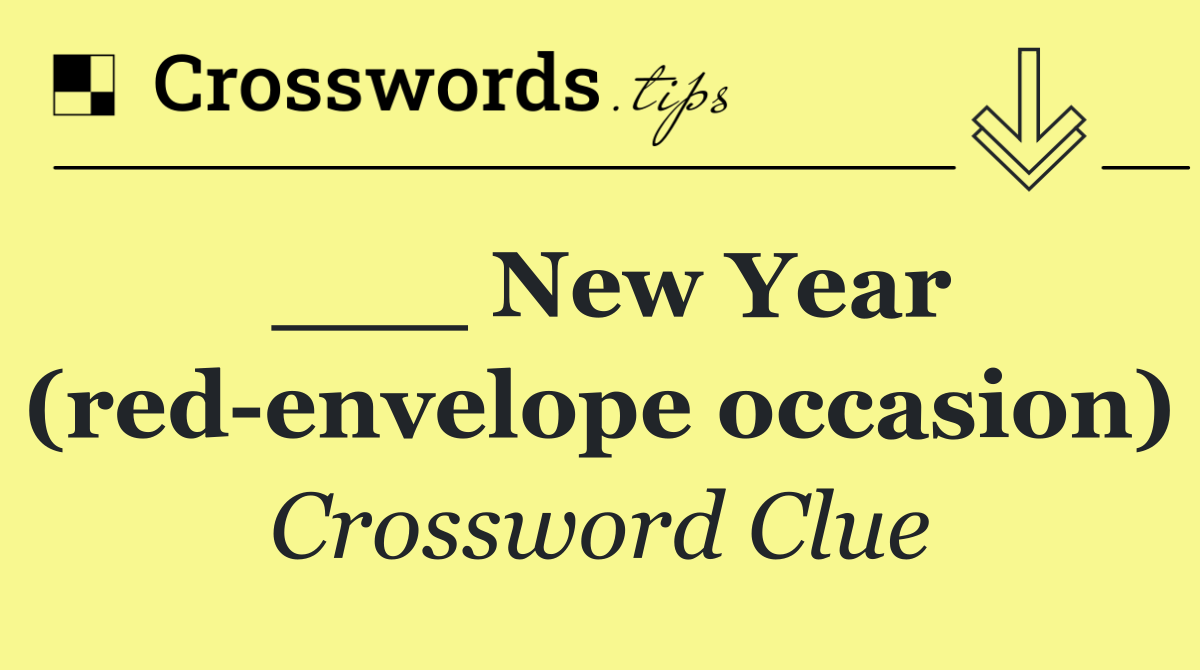 ___ New Year (red envelope occasion)